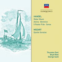 Thurston Dart, Philomusica of London, Boyd Neel, Boyd Neel Orchestra, George Szell – Handel: Water Music; Mozart: Epistle Sonatas