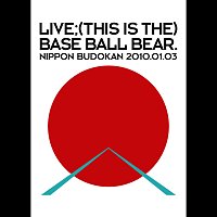 Base Ball Bear – LIVE;(THIS IS THE) BASE BALL BEAR. NIPPON BUDOKAN 2010.01.03