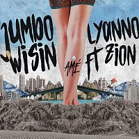 Jumbo, Lyanno & Wisin, Zion – Amé