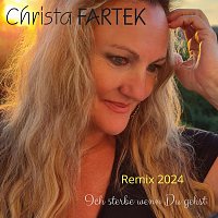 Christa Fartek – Ich sterbe wenn du gehst (Remix 2024)