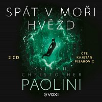 Christopher Paolini – Spát v moři hvězd - Kniha II.