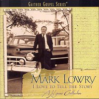 Mark Lowry – I Love To Tell The Story