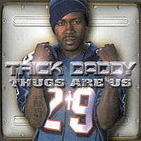 Trick Daddy – Thugs Are Us