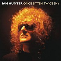 Ian Hunter – Once Bitten Twice Shy