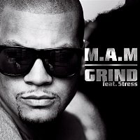 M.A.M, Stress – Grind