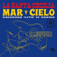 La Santa Cecilia – Mar Y Cielo [En Vivo Desde La Ciudad De México/2017]
