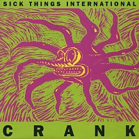 Sick  Things International – CRANK