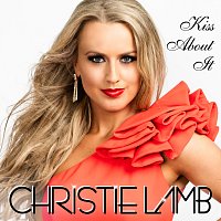 Christie Lamb – Kiss About It