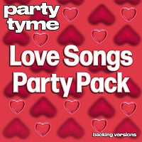 Love Songs Party Pack - Party Tyme [Backing Versions]