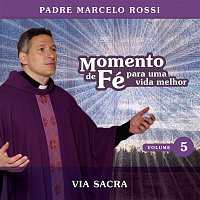 Padre Marcelo Rossi – Momento De Fé Para Uma Vida Melhor (Via Sacra)