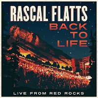 Rascal Flatts – Back To Life [Live From Red Rocks]