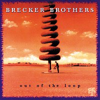 The Brecker Brothers – Out Of The Loop