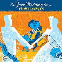 Různí interpreti – The Wedding Jazz Album: First Dances