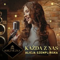 Alicja Szemplińska – Każda z nas