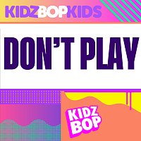 KIDZ BOP Kids – Don’t Play