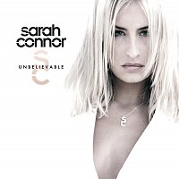 Sarah Connor – Unbelievable