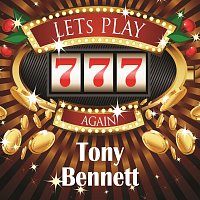 Tony Bennett – Lets play again
