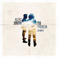 Aleks Syntek, Teo Cardalda – Es por Ti