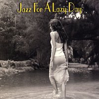 Různí interpreti – Jazz For A Lazy Day