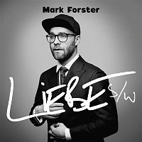 Mark Forster – LIEBE s/w