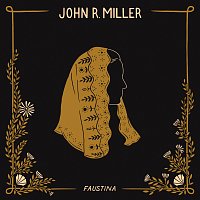 John R. Miller – Faustina