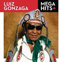 Luiz Gonzaga – Mega Hits - Luiz Gonzaga