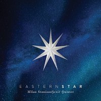 Milan Stanisavljević quintet – Eastern Star
