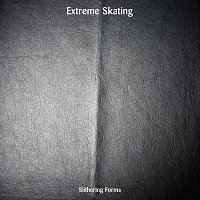 Slithering Forms – Extreme Skating