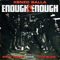 Kenzo Balla, Rayy Balla, Cito Blick – Enough Is Enough