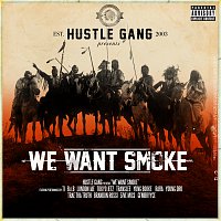 Hustle Gang, T.I., B.o.B, London Jae, Tokyo Jetz, Translee, Yung Booke, RaRa – We Want Smoke