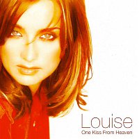 Louise – One Kiss From Heaven: The Single Remix