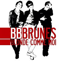 BB Brunes – Blonde comme moi (Edition Deluxe)