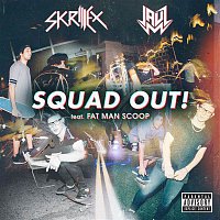 Skrillex, Jauz – SQUAD OUT!  (feat. Fatman Scoop)