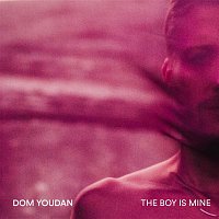Dom Youdan – The Boy Is Mine