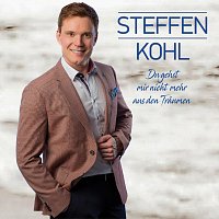Steffen Kohl – Du gehst mir nicht mehr aus den Träumen