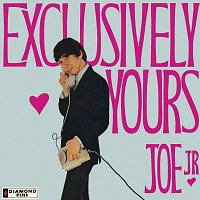 Joe Jr. – Exclusively Yours