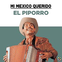 El Piporro – Mi Mexico Querido
