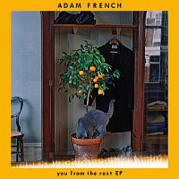 Adam French – You From The Rest - EP