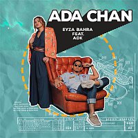 Eyza Bahra – Ada Chan (feat. ADK)