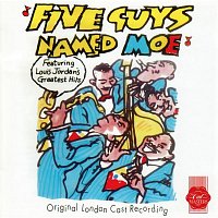 Louis Jordan – Five Guys Named Moe (Original London Cast Recording)
