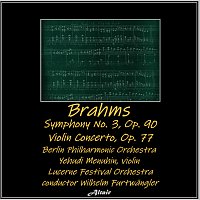 Brahms: Symphony NO. 3, OP. 90 - Violin Concerto, OP. 77 (Live)