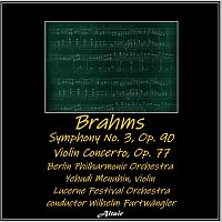 Přední strana obalu CD Brahms: Symphony NO. 3, OP. 90 - Violin Concerto, OP. 77 (Live)