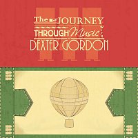 Dexter Gordon – The Journey Through Music With