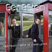 Geir & Stein – High Noon - After All These Years