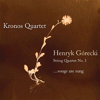 Kronos Quartet – Henryk Gorecki: String Quartet No. 3