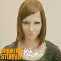 Christina Sturmer – Nahaufnahme [Exklusiv Version]