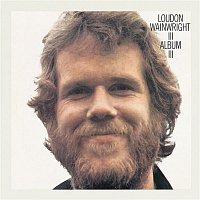 Loudon Wainwright III – Album III