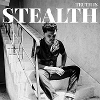 Stealth – Truth Is