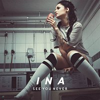 Ina – See You Never
