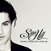 Sion Hill – Nothing's Wrong with Loving You